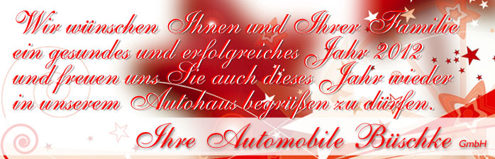 Ein gesundes neues Jahr w�nscht Ihnen Automobile B&uuml;schke!